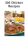 300 Chicken Recipes