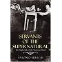 Servants of the Supernatural: The Night Side of the Victorian Mind