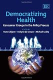 Democratizing Health: Consumer Groups in the Policy Process