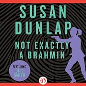 Not Exactly a Brahmin: A Jill Smith Mystery | [Susan Dunlap]