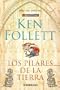 Los Pilares de La Tierra [SPA-PILARES DE LA TIERRA] [Spanish Edition]