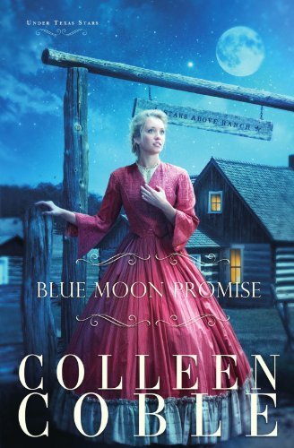 Blue Moon Promise (Under Texas Stars) by Coble, Colleen (2012) Paperback