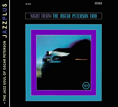The Oscar Peterson Trio - Jazzplus Night Train  The Jazz Soul of Oscar Peterson - Zortam Music