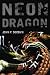 Neon Dragon (Hardscrabble Books : Fiction of New England)