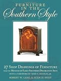 Furniture in the Southern Style: 25 Shop Drawings of Furniture from the Museum of Early Southern Decorative Arts