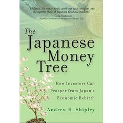 The Japanese Money Tree: How Investors Can Prosper from Japan's Economic Rebirth