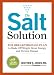 Books : Heather K. Jones RD 'sThe Salt Solution Diet: Break your salt addiction so you can lose weight, get your energy back, and live longer! [Hardcover]2011