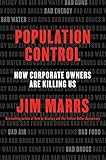 Population Control: How Corporate Owners Are Killing Us