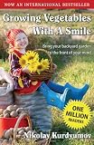 Growing Vegetables with a Smile (Gardening with a Smile, Book 1)