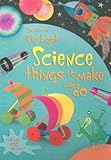 The Usborne big book of science things to make and do
