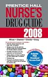 Prentice Hall Nurse's Drug Guide 2008 (Prentice Hall Real Nursing Skills)