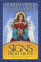 Signs From Above: Your Angels' Messages about Your Life Purpose, Relationships, Health, and More
