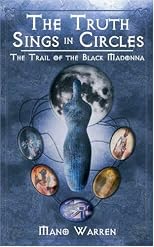 The Truth Sings in Circles: The Trail of the Black Madonna