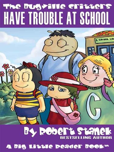 Have Trouble at School (The Bugville Critters #8, Lass Ladybug's Adventures Series, Deluxe Edition)
