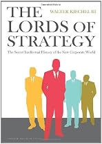 The Lords of Strategy: The Secret Intellectual History of the New Corporate World