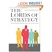 The Lords of Strategy: The Secret Intellectual History of the New Corporate World
