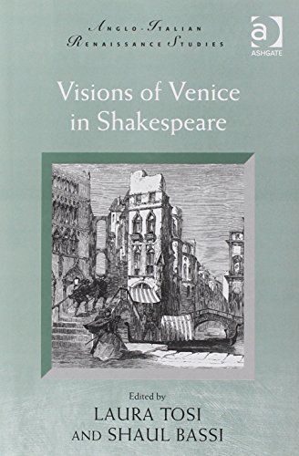 Visions of Venice in Shakespeare (Anglo-Italian Renaissance Studies) by Laura Tosi (2011) Hardcover
