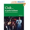 Cinema for Italian Conversation: Ciak... si parla italiano
