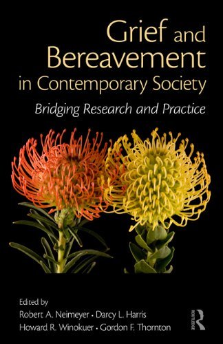 By :Grief and Bereavement in Contemporary Society: Bridging Research and Practice (Series in Death, Dying, and Bereavement) [Hardcover]