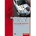 Kraftfahrzeugtechnik /-mechatronik. Arbeitsauftr�ge und Grundwissen: Kraftfahrzeugtechnik. Sch�lerbuch
