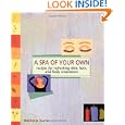 A Spa Of Your Own (self-indulgence Series)&nbsp;&nbsp;by Stephanie Tourles 