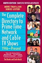The Complete Directory to Prime Time Network and Cable TV Shows, 1946-Present