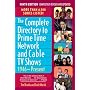 The Complete Directory to Prime Time Network and Cable TV Shows, 1946-Present