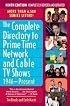The Complete Directory to Prime Time Network and Cable TV Shows, 1946-Present