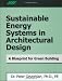Sustainable Energy Systems in Architectural Design: A Blueprint for Green Design