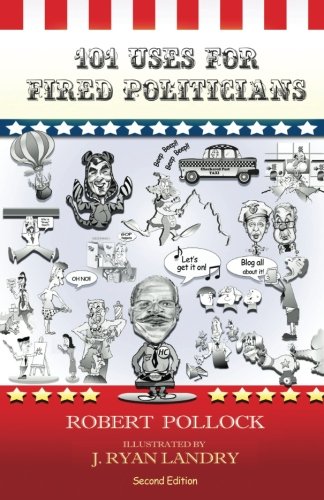 101 uses for fired politicians second edition