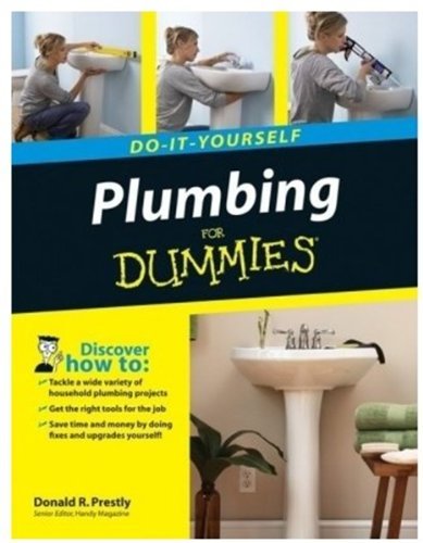 Plumbing Do-It-Yourself For Dummies [Paperback] [2007] (Author) Donald R. Prestly