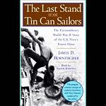 The Last Stand of the Tin Can Sailors | James D. Hornfischer
