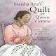 Martha Ann's Quilt for Queen Victoria