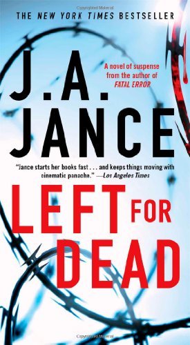 By J.A. Jance Left for Dead: A Novel (Ali Reynolds Series) (Reprint)