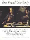 One bread, one body : a teaching document on the Eucharist in the life of the Church, and the establishment of general norms on sacramental sharing