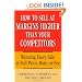How to Sell at Margins Higher Than Your Competitors : Winning Every Sale at Full Price, Rate, or Fee