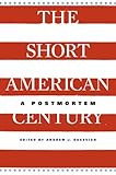 The short American century : a postmortem