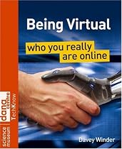 Being Virtual: Who You Really are Online (Science Museum TechKnow Series)
