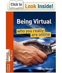 Being Virtual: Who You Really are Online: Who You Really Are Online (Science Museum TechKnow Series)