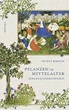 Produkt-Bild: Pflanzen im Mittelalter: Eine Kulturgeschichte