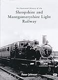 An illustrated history of the Shropshire & Montgomeryshire Light Railway