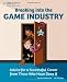 Breaking Into the Game Industry: Advice for a Successful Career from Those Who Have Done It