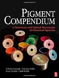 Pigment Compendium: A Dictionary and Optical Microscopy of Historic Pigments