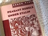 Peasant rebels under Stalin : collectivization and the culture of peasant resistance
