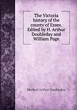 Produkt-Bild: The Victoria history of the county of Essex. Edited by H. Arthur Doubleday and William Page