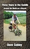 Three Years in the Saddle: Around the World on a Bicycle