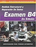 ASE Collision Test Prep Series -- Spanish Version, 2E (B4): Structural Analysis and Damage Repair (Ase Collision Test Prep Series)