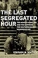 The Last Segregated Hour: The Memphis Kneel-Ins and the Campaign for Southern Church Desegregation