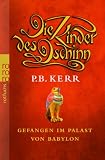 Die Kinder des Dschinn 02. Gefangen im Palast von Babylon - P. B. Kerr