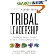 Tribal Leadership: Leveraging Natural Groups to Build a Thriving Organization